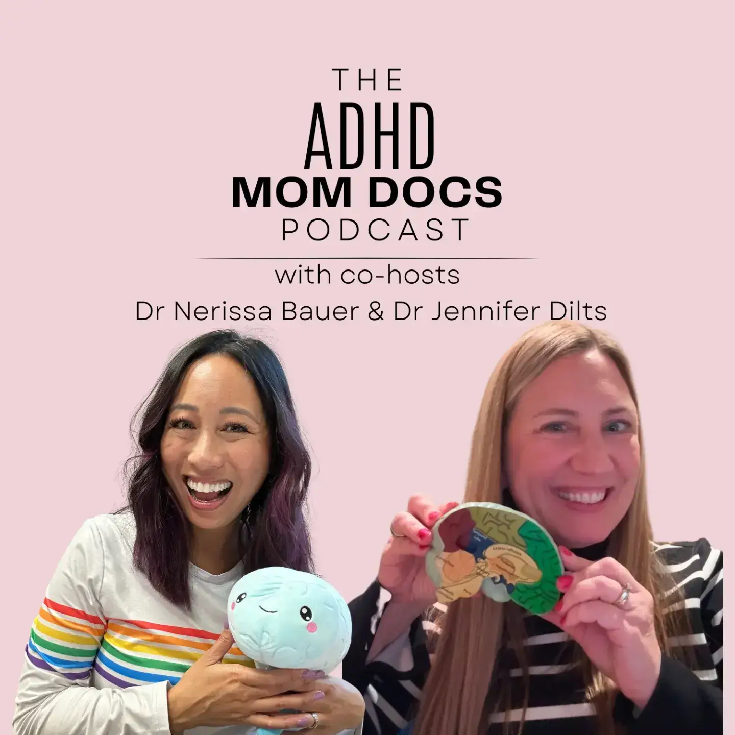The ADHD Mom Docs Podcast with co-hosts Dr. Nerissa Bauer and Dr Jennifer Dilts is written at the top on a pink background with images of Dr. Bauer and Dr. Dilts below.