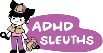 A girl with a detective hat and cloak holds a magnifying glass in her right hand and a teddy bear in her left. Next to her is a purple blob with the words ADHD Sleuths.