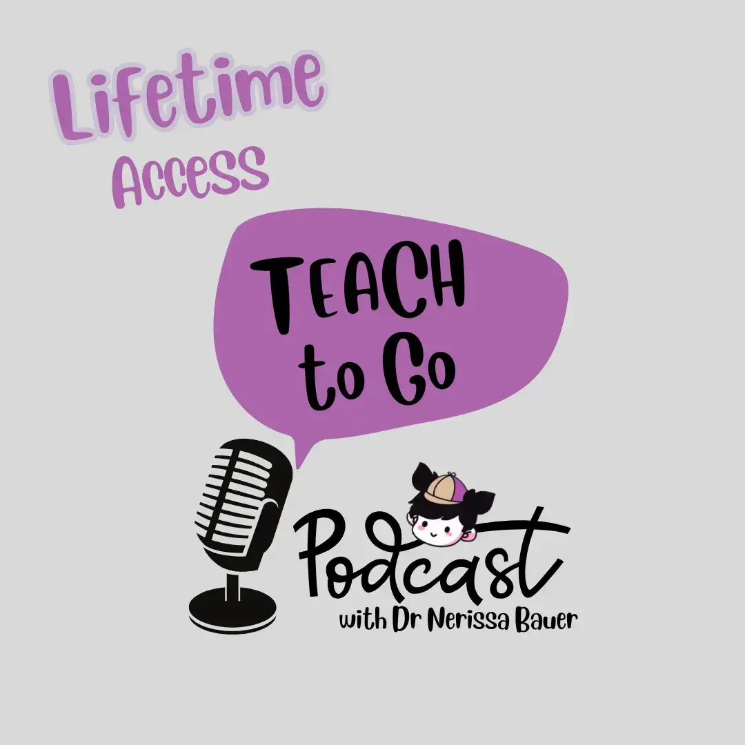 A grey square with a black old timey microphone in the center with a purple speech bubble coming out of it that says Teach to Go. Underneath it are the words Podcast with Dr. Nerissa Bauer. Above in the upper left-hand corner it says Lifetime Access.