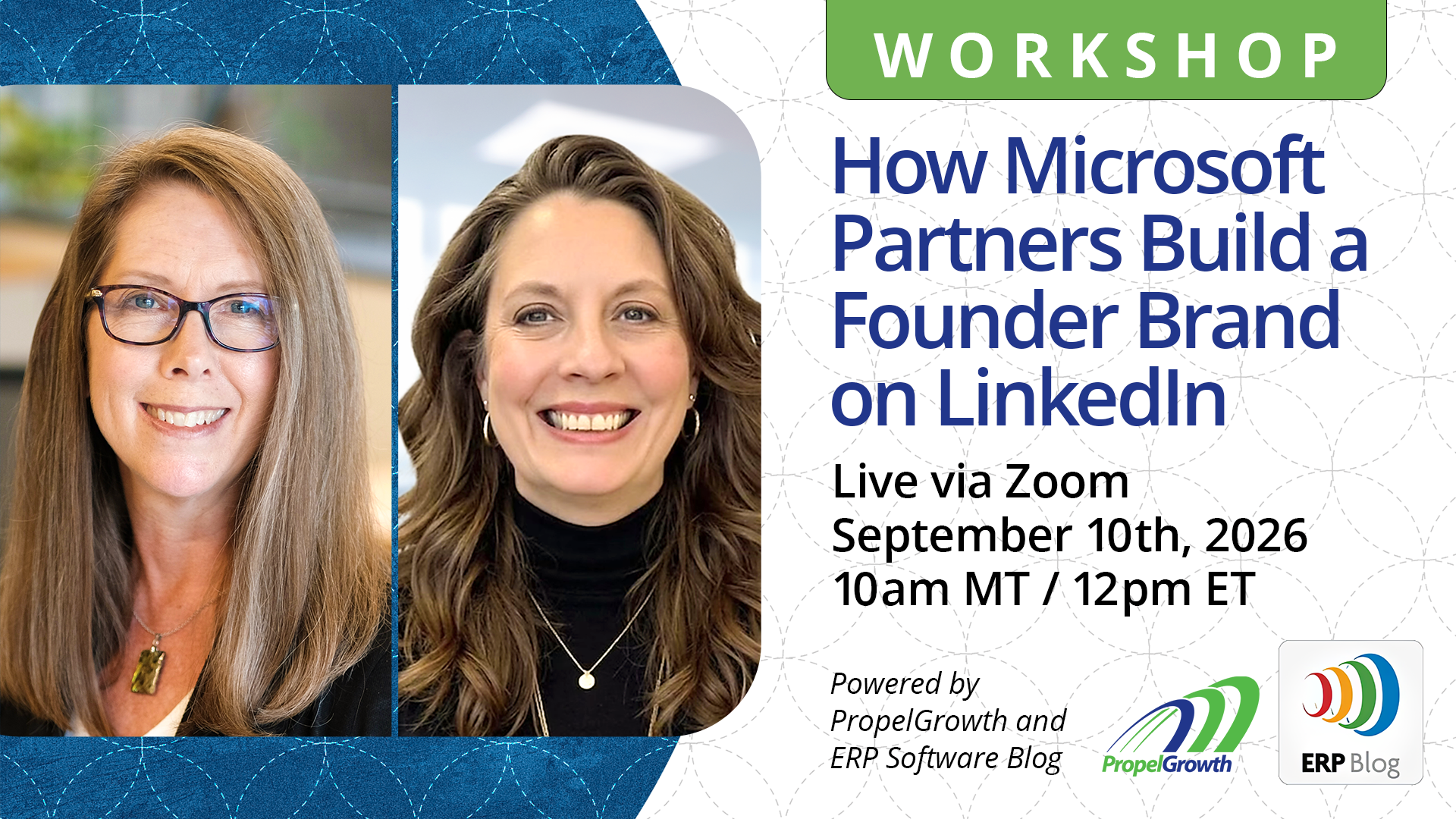 Promotional graphic featuring Candyce Edelen and Anya Ciecierski for the live Zoom workshop “How Microsoft Partners Build a Founder Brand on LinkedIn,” September 10, 2026, at 10 a.m. MT/12 p.m. ET. Powered by PropelGrowth and ERP Software Blog.