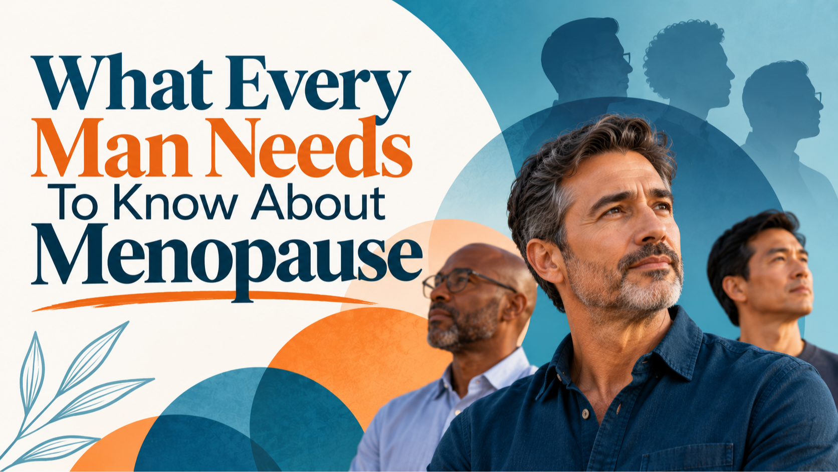 What Every Man Needs To Know About Menopause