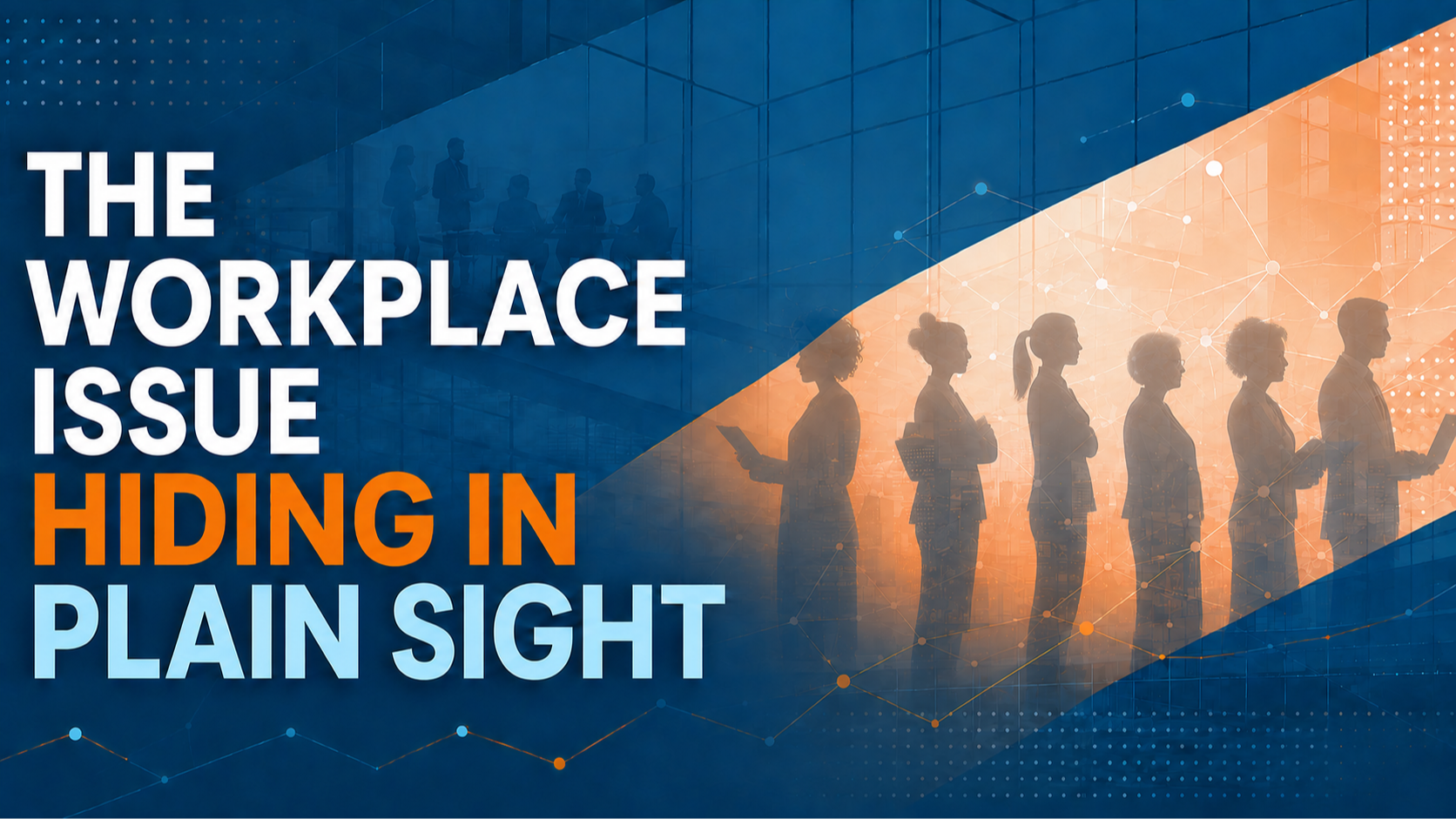 The Workplace Issue Hiding In Plain Sight
