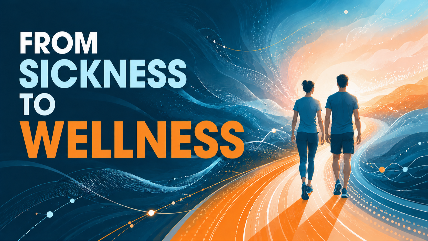 From Sickness To Wellness