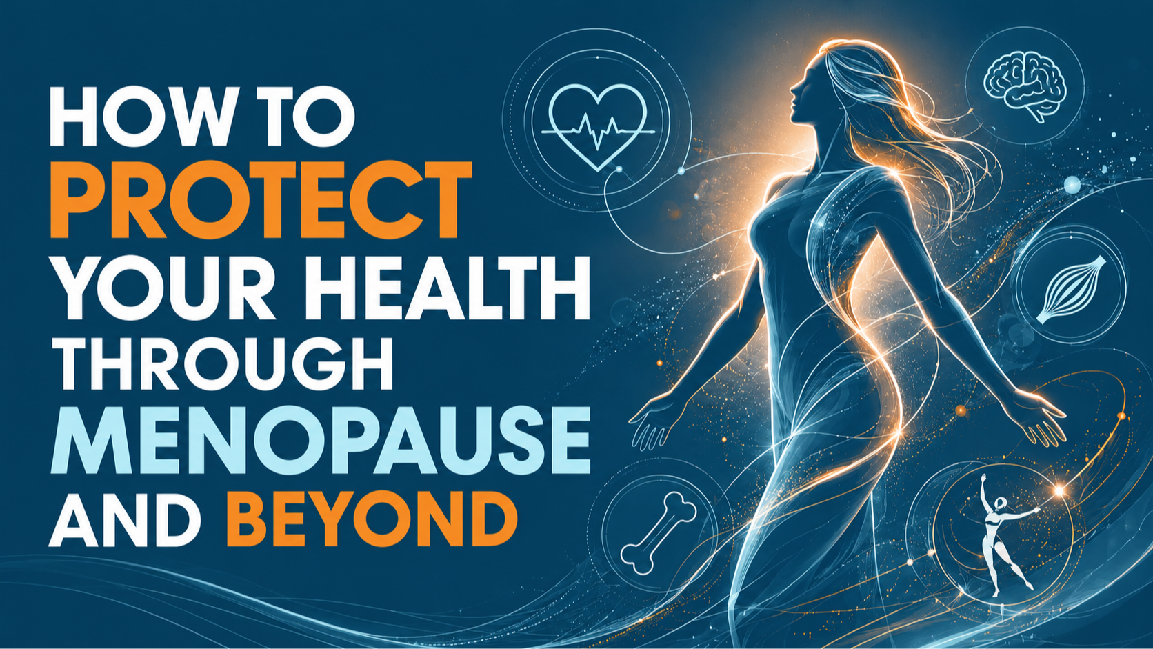 How to Protect Your Health Through Menopause and Beyond