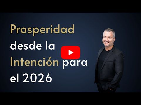 Prosperidad desde la Intención para el 2026