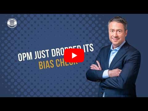 8.5.26 OPM Just Dropped Its Bias Check