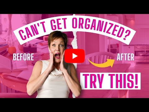 The #1 Mistake Everyone Makes When Trying to Get Organized