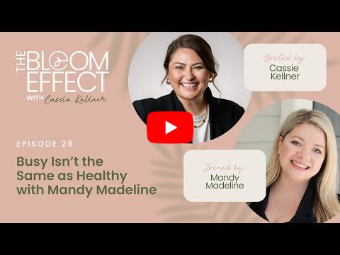 Busy Isn't the Same as Healthy with Mandy Madeline | Episode 29