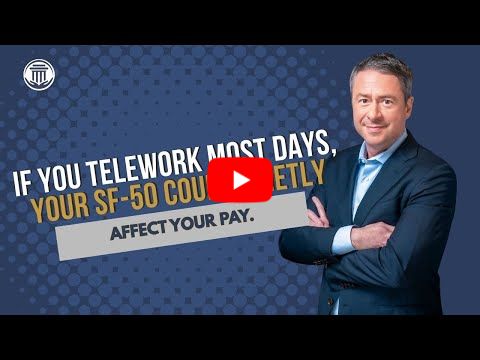 1.6 If You Telework Most Days, Your SF-50 Could Quietly Affect Your Pay