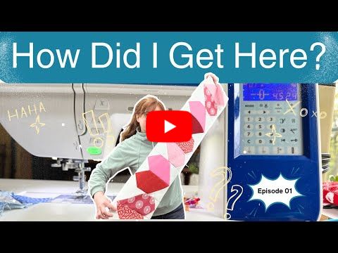 How Did I Get Here? | Episode 01 - Growing Up in a Quilt Shop