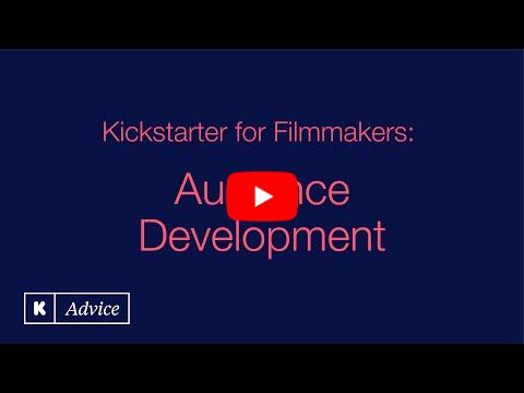 Kickstarter for Filmmakers: Audience Development
