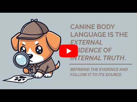 ISD CANINE BODY LANGUAGE IS THE EXTERNAL EVIDENCE OF INTERNAL TRUTH