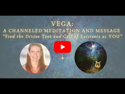 Vega: A Channeled Meditation and Journey of Finding the Divine Tone and Call of Existence as YOU