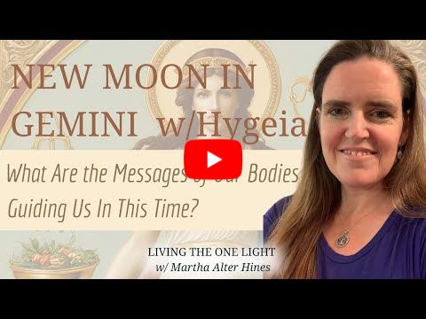 New Moon in Gemini w/Hygeia: The Messages of Our Bodies Supporting Us In This Great Remembering