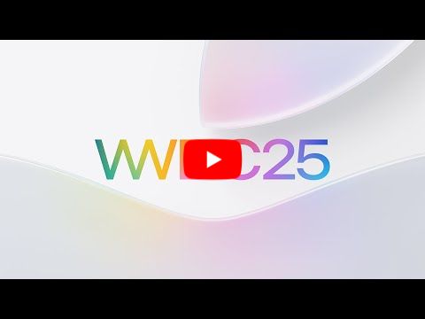 WWDC 2025 - June 9 | Apple
