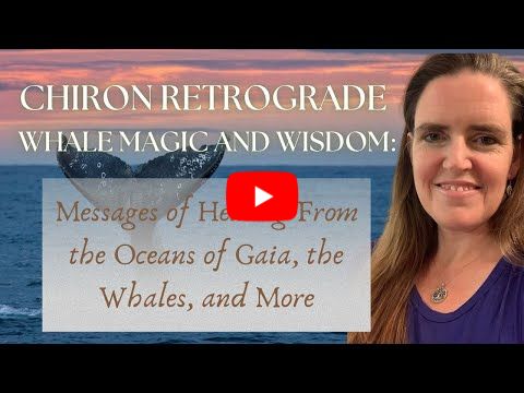 Chiron Retrograde 2025 | 🐋 Messages of Healing and Wholeness From the Whales and the Oceans of Gaia