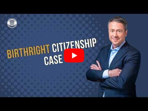 4.2 Birthright Citizen Case Explained