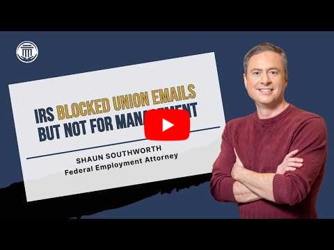 8.12.26 IRS Blocked Union Emails But Not For Management