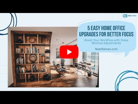 [1-Minute Video] 5 Easy Home Office Upgrades for Better Focus