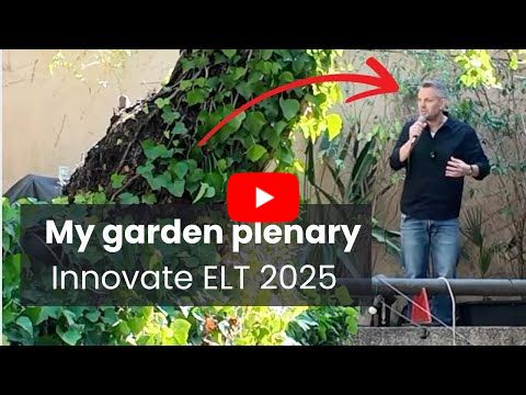 My garden plenary at Innovate ELT - 