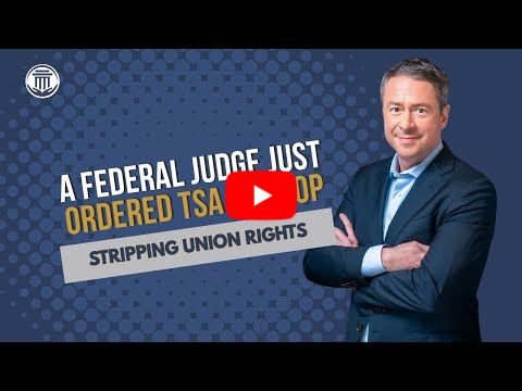 1.16 Federal Judge Ordered TSA to Stop Stripping Union Rights.