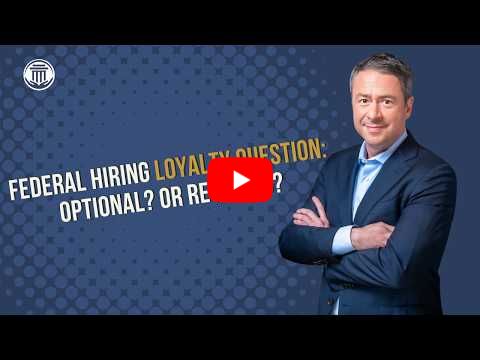 4.30 Federal Hiring Loyalty Question: Optional? Or Required?