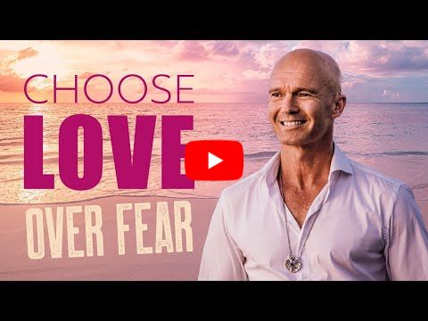 Choose Love Over Fear