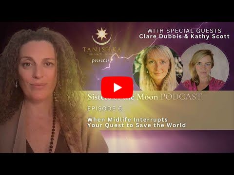 Sisters of the Moon Ep 6 When Midlife Interrupts Your Quest to Save the World