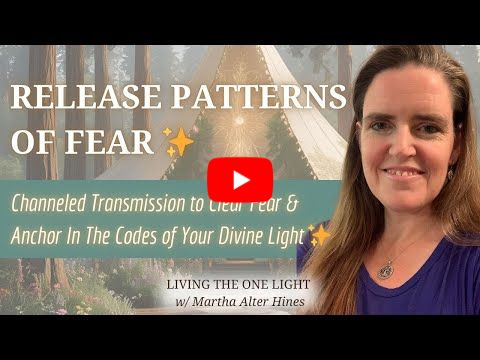 Release Fear Patterns 🙏🌺🕊️ Channeled Transmission: Clear Fear & Anchor In Codes of Your Divine Light