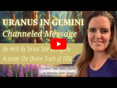 🌟 Uranus in Gemini 🌹 Sirian Star Beings Channel a Message to Activate the Divine Truth of YOU ✨