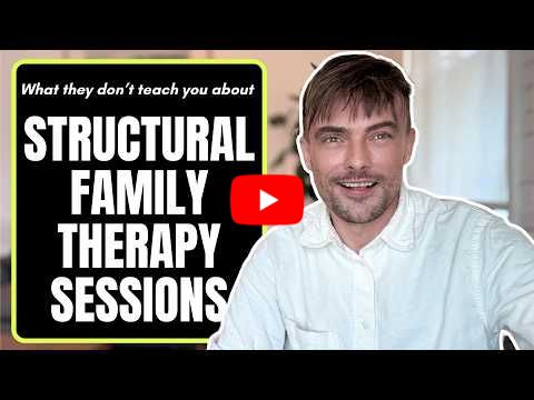 First Structural Family Therapy Session - Techniques & Framework For Success
