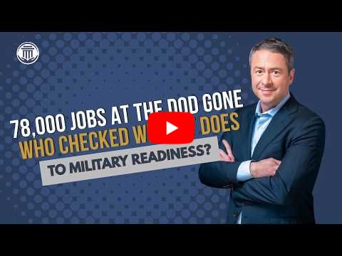 6.1.26 78,000 Workers Gone at the DOD. Who Checked What It Does to Military Readiness?