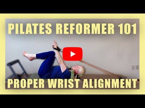 Wrist Alignment for Reformer Success | Classical Pilates Reformer Tips