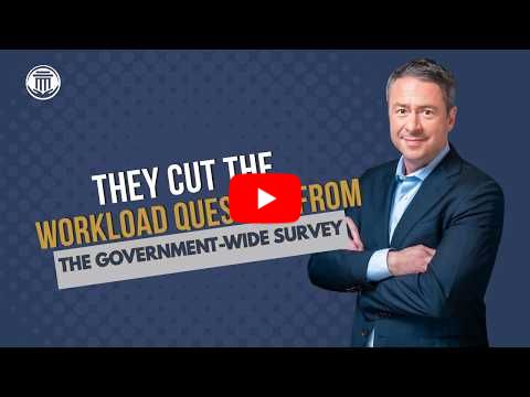 9.2.26 They Cut the Workload Question from the Government-Wide Survey