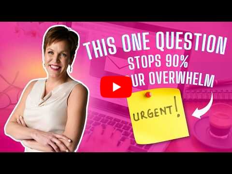 Does This Have to Be Right Now? How One Question Stops Overwhelm in Its Tracks