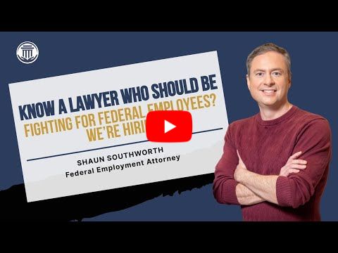 11.20 Calling All Federal-Sector Lawyers: Join Southworth PC to Fight for Federal Employees