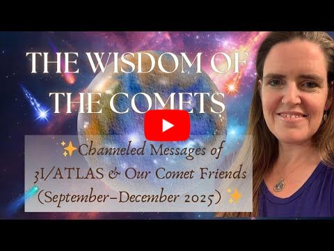 ☄️ The Wisdom of the Comets (Sept-Dec 2025) - Channeled Messages from 3I/ATLAS & Our Comet Friends ✨
