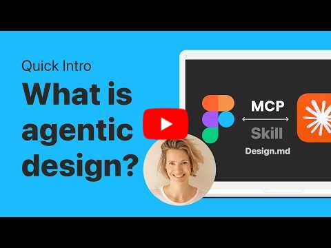Agentic Design Explained for Designers: How to Prep Your Figma Files (10 min intro)