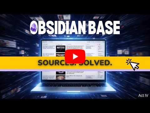 Obsidian Bases - Sources + Obsidian Web Clipper (Video 4/4 of the Complete Series)