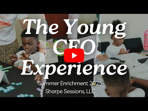 Sharpe Sessions 2025 Summer Enrichment: The Young CEO Experience