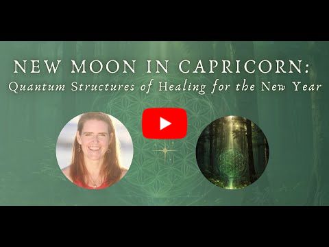 New Moon and New Year! The Potential for Quantum Healing Structures in the New Year!