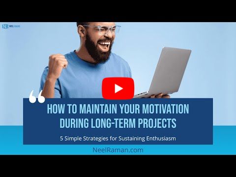 [1-Minute Video] How to Maintain Your Motivation During Long-Term Projects