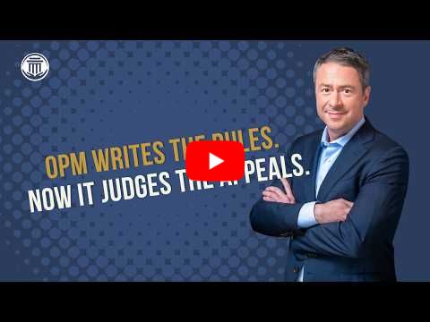 8.7.26 OPM Writes the Rules. Now It Judges the Appeals.