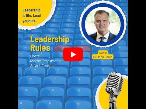Leadership Rules with Dr. John Barile