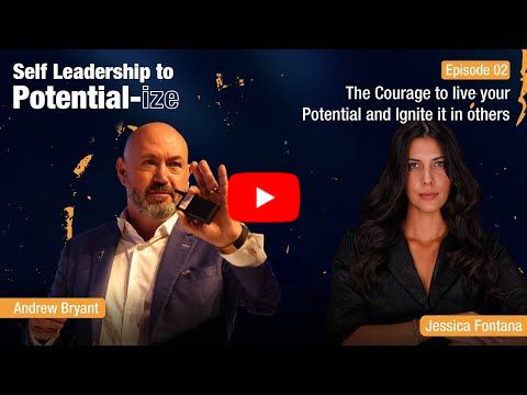 Ep 02 The Courage to Live Your Potential and Ignite It in Others