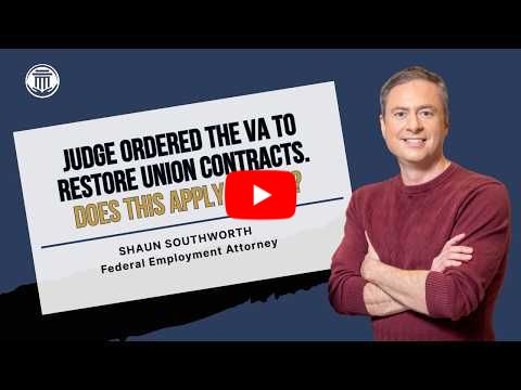Judge Ordered the VA to Restore Union Contracts. Does this Apply to You?