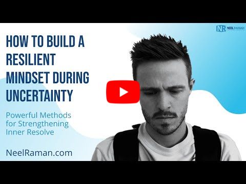 [1-Minute Video] How to Build a Resilient Mindset During Uncertainty