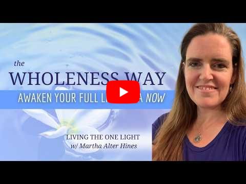 Remember the Wholeness That Is You: A Channeled Meditation of Awakening Your Full Light DNA Now