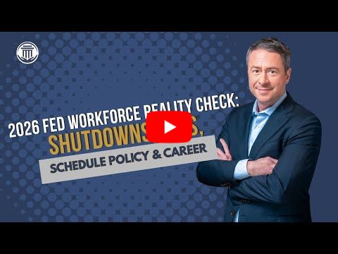 1.2 2026 Federal Workforce Reality Check: Shutdowns, RIFs, Schedule Policy & Career