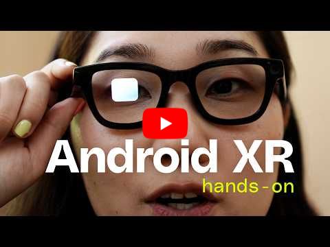 Android XR hands-on: Google's take on Meta Ray-Ban?